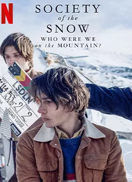 Society of the Snow Who Were We on the Mountain (2024)